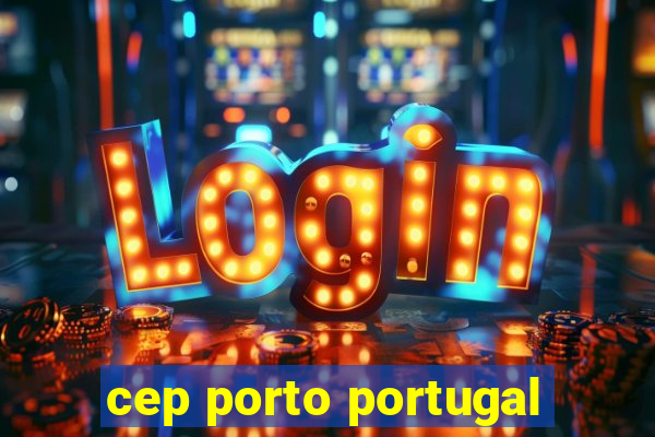 cep porto portugal