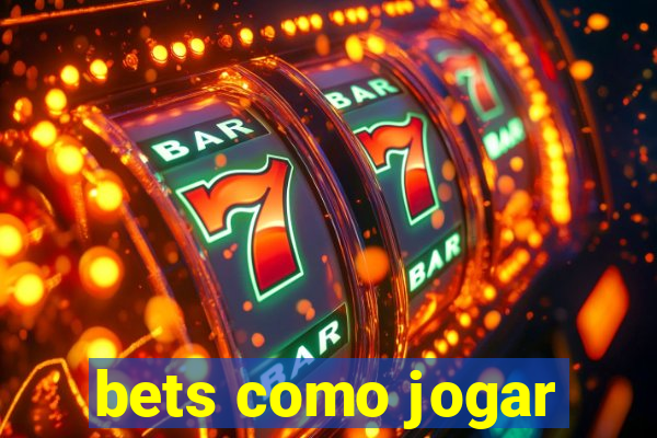 bets como jogar