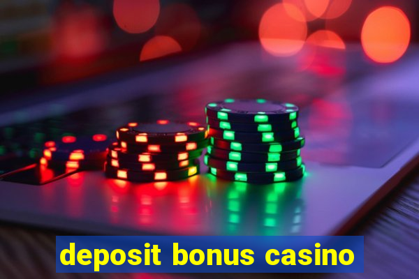 deposit bonus casino