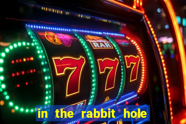 in the rabbit hole slot free play