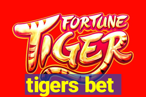 tigers bet