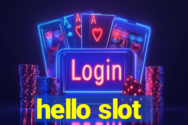 hello slot