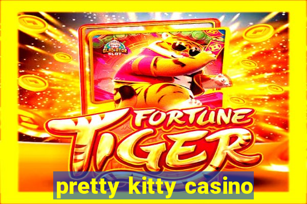 pretty kitty casino