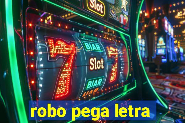 robo pega letra