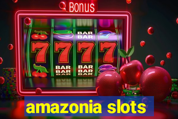 amazonia slots