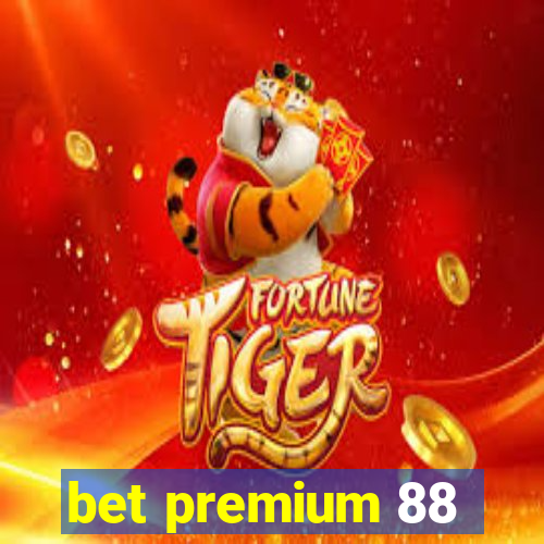 bet premium 88