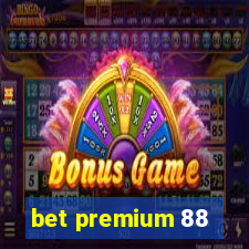 bet premium 88