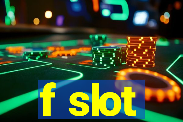 f slot