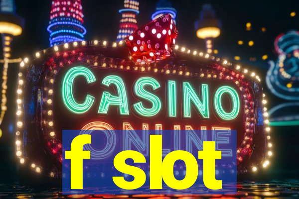 f slot