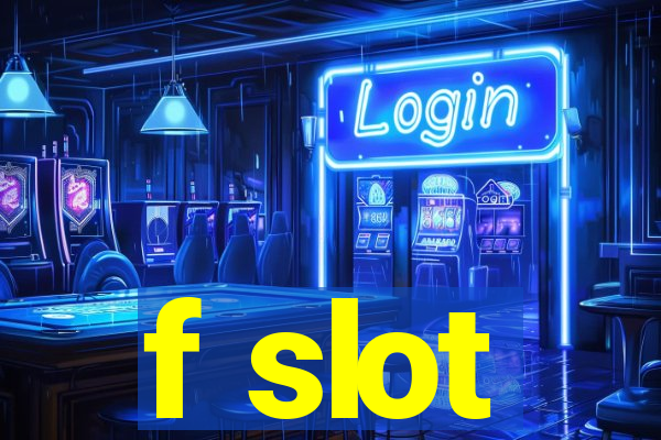 f slot