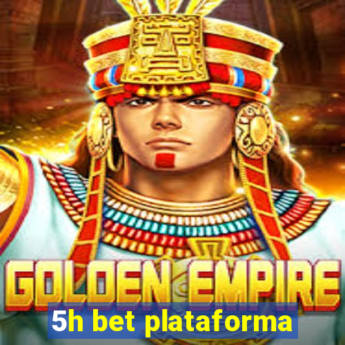 5h bet plataforma