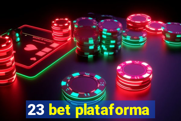 23 bet plataforma