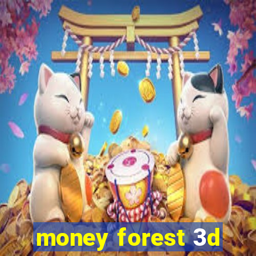 money forest 3d