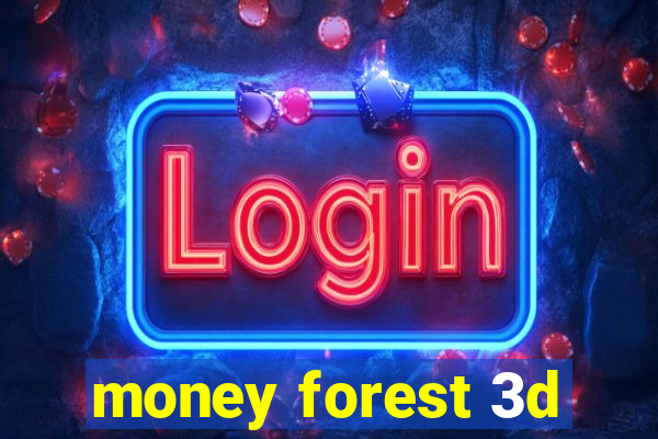 money forest 3d