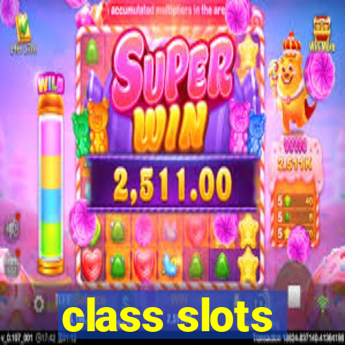 class slots