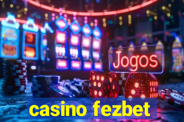 casino fezbet