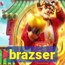 brazser