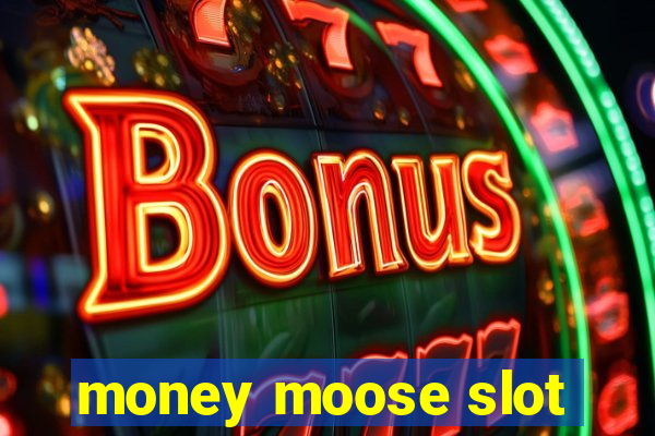 money moose slot