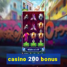 casino 200 bonus