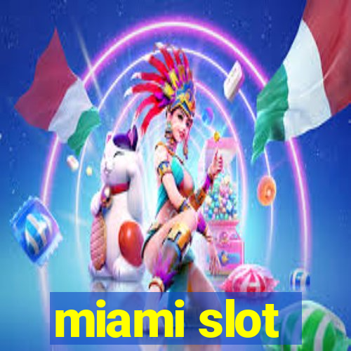 miami slot