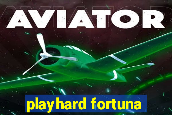 playhard fortuna