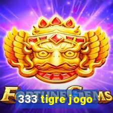 333 tigre jogo