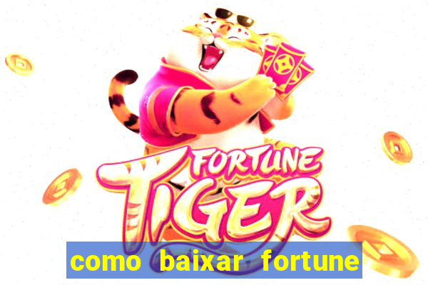 como baixar fortune tiger original