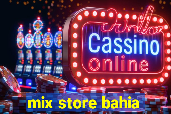 mix store bahia