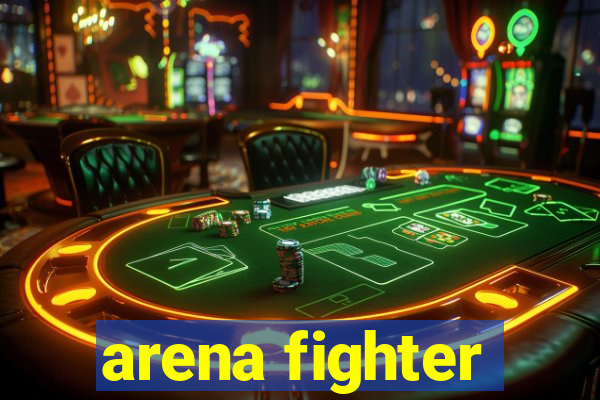 arena fighter