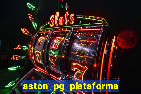 aston pg plataforma de jogos