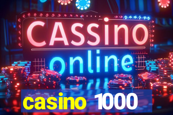 casino 1000