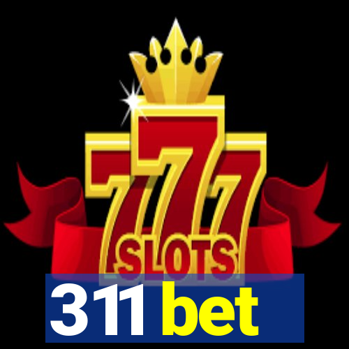 311 bet