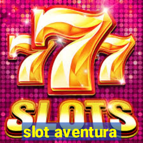 slot aventura