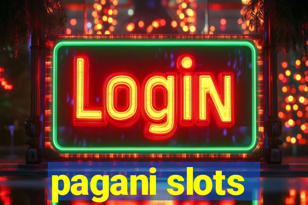 pagani slots