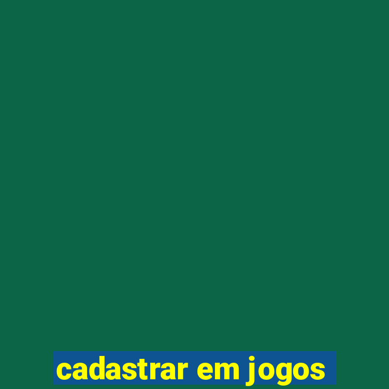 cadastrar em jogos