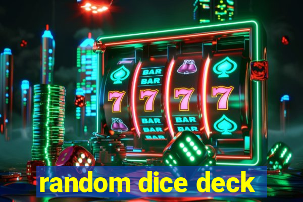 random dice deck