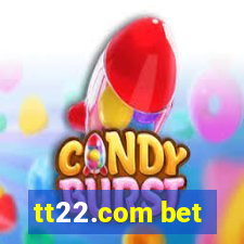 tt22.com bet