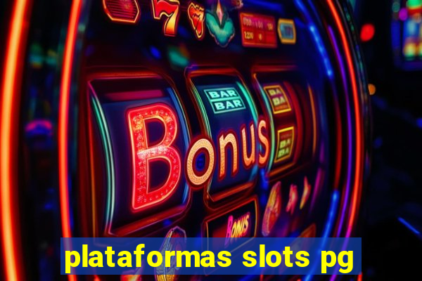 plataformas slots pg