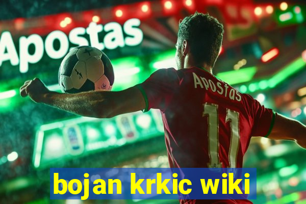 bojan krkic wiki