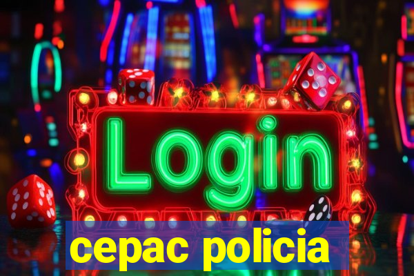 cepac policia