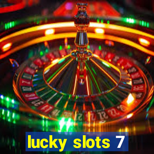 lucky slots 7