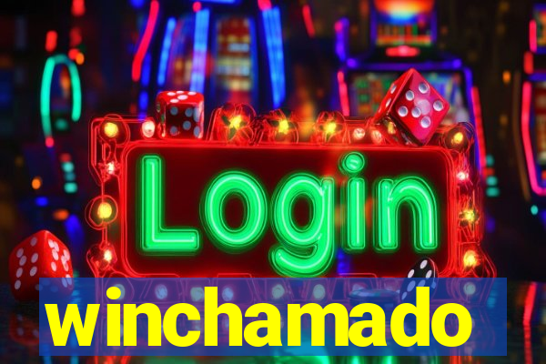 winchamado