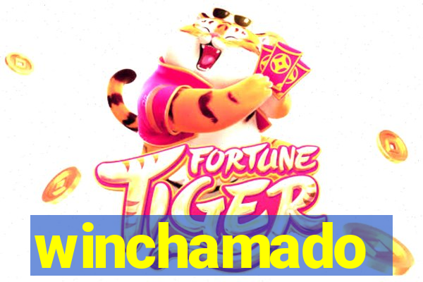 winchamado