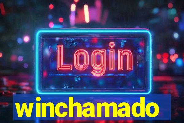 winchamado