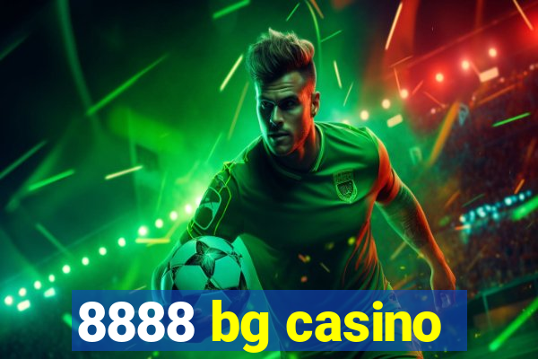 8888 bg casino