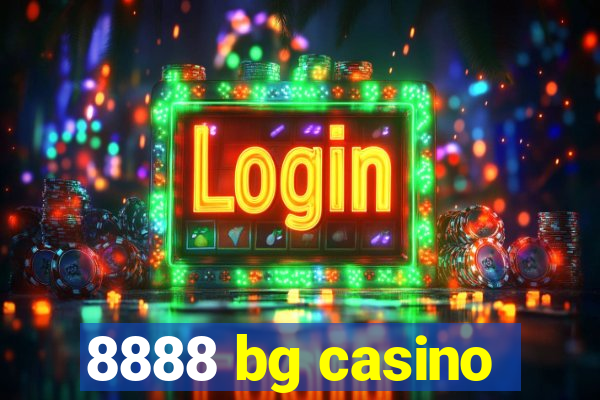 8888 bg casino