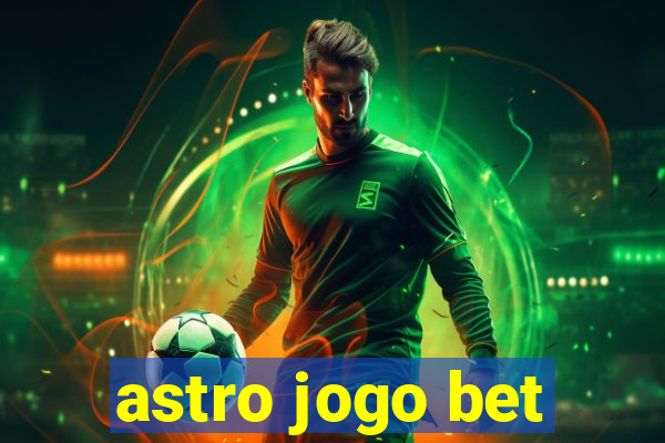 astro jogo bet