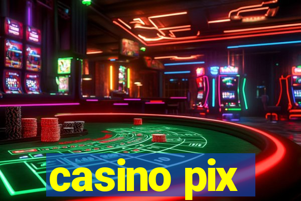 casino pix