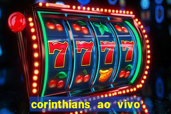 corinthians ao vivo multi multicanal