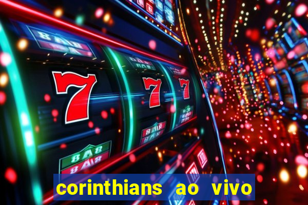 corinthians ao vivo multi multicanal